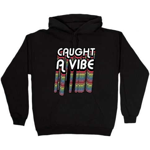 Caught A Vibe Retro Rainbow Hooded Sweatshirt
