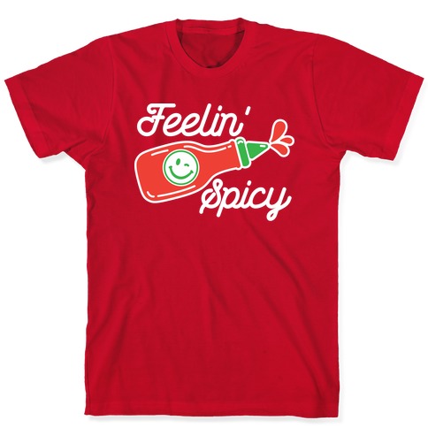 Feelin' Spicy Hot Sauce T-Shirt
