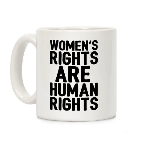 Women's Rights Are Human Rights Coffee Mug