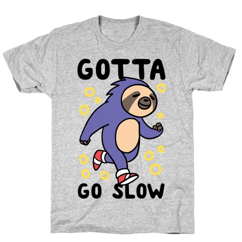 Gotta Go Slow - Sloth T-Shirt