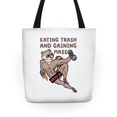 Eating Trash and Gaining Mass Tote