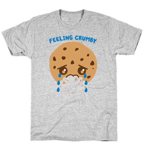 Feeling Crumby Cookie T-Shirt