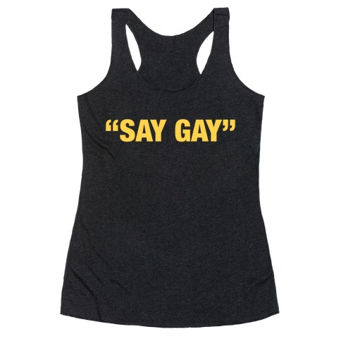 "Say Gay" Racerback Tank Top