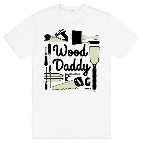 Wood Daddy T-Shirt