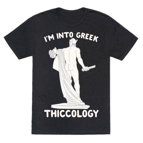 I'm Into Greek Thiccology Parody White Print T-Shirt