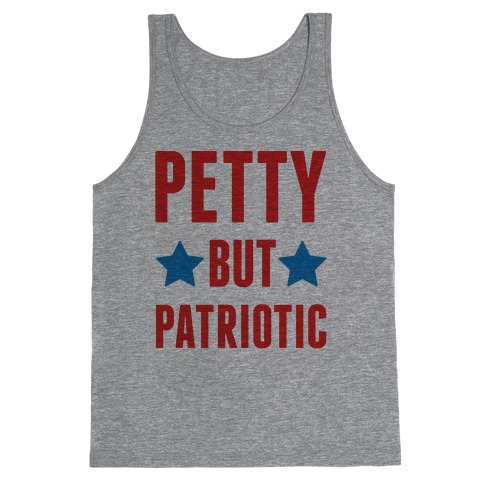 Petty But Patriotic Tank Top