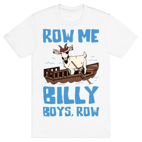 Row Me Billy Boys, Row T-Shirt