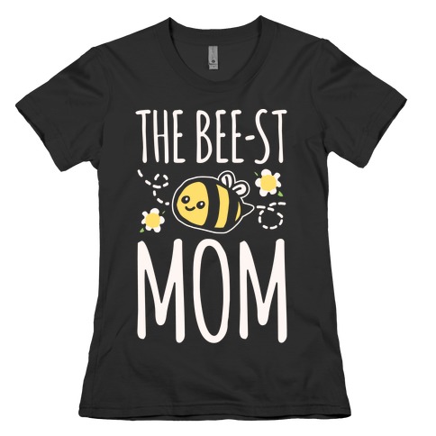 The Bee-st Mom Mother's Day White Print Womens T-Shirt