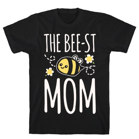 The Bee-st Mom Mother's Day White Print T-Shirt