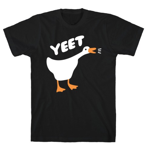 YEET Goose T-Shirt