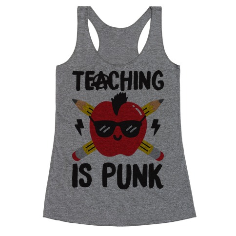 Teaching Is Punk Racerback Tank Top