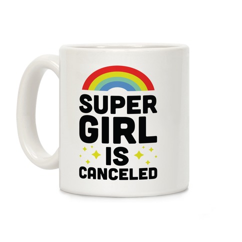 Supergirl is Canceled Coffee Mug