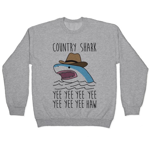 Country Shark Yee Haw Pullover