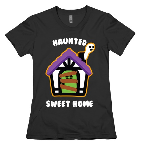 Haunted Sweet Home Womens T-Shirt