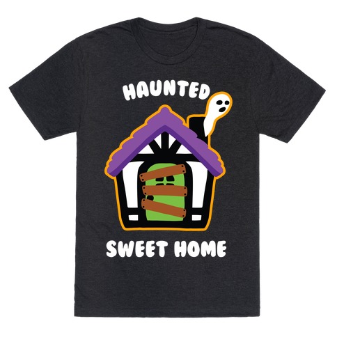 Haunted Sweet Home T-Shirt