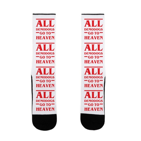 All Demodogs Go To Heaven Sock