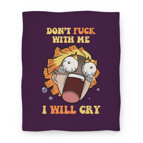 Don't F*** With Me I Will Cry Blanket