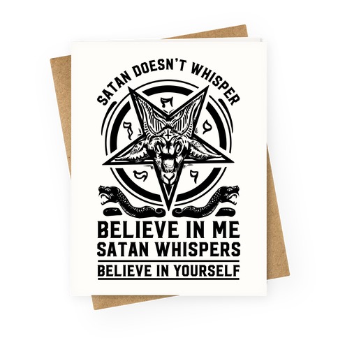 Satan Doesn't Whisper Greeting Card