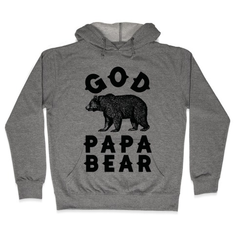 God Papa Bear Hooded Sweatshirt