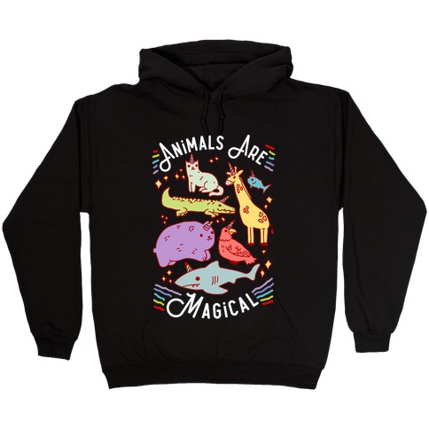 Animals Are Magical Hooded Sweatshirt