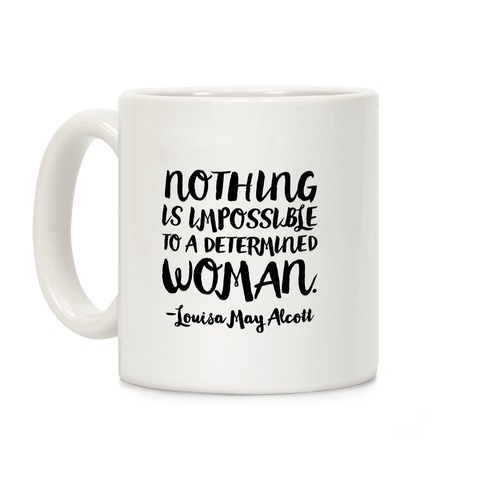 Nothing Is Impossible To A Determined Woman Quote Coffee Mug