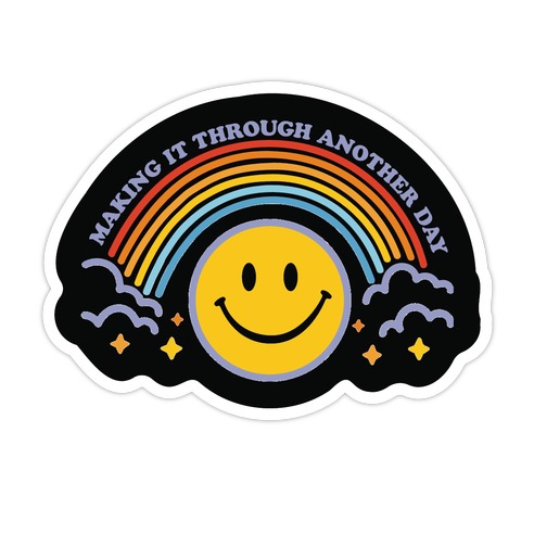 Making It Through Another Day Smiley Face Die Cut Sticker
