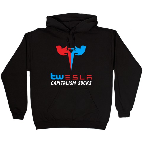 Twesla Capitalism Sucks Hooded Sweatshirt