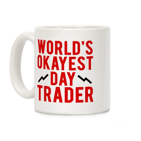 World's Okayest Day Trader Coffee Mug