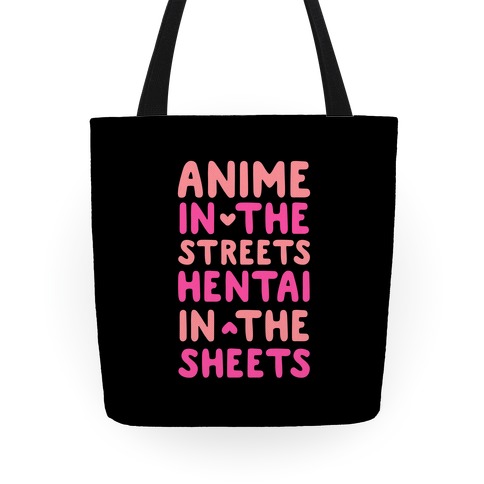 Anime In The Streets Hentai In The Sheets Tote