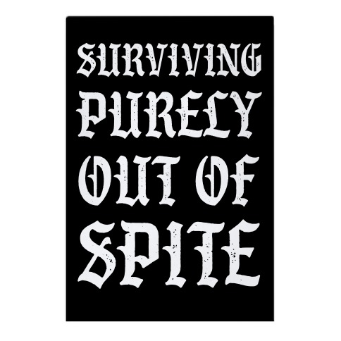 Surviving Purely Out Of Spite Garden Flag