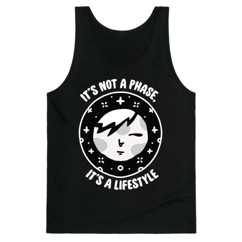 It's Not a Phase, It's a Lifestyle (Emo Moon) Tank Top