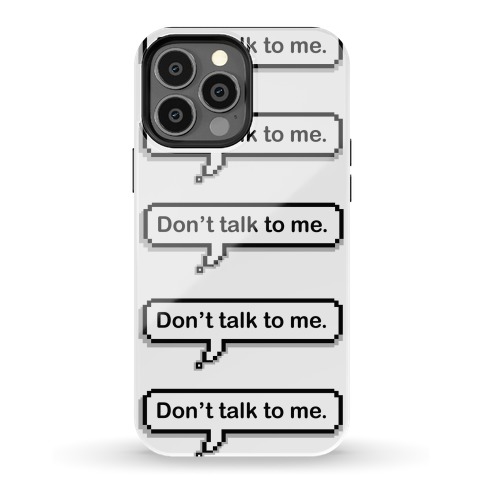 Don't Talk To Me Speech Bubble Phone Case