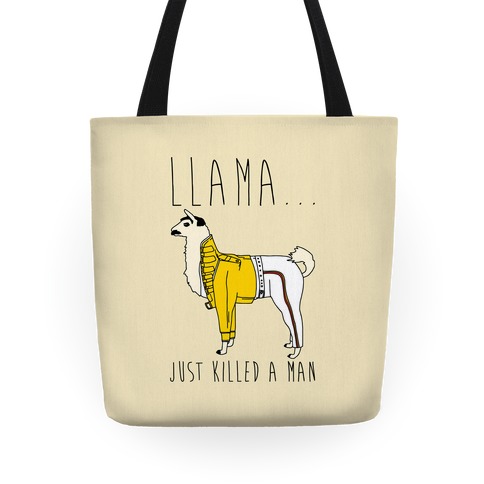 Llama Just Killed A Man Parody Totes | LookHUMAN