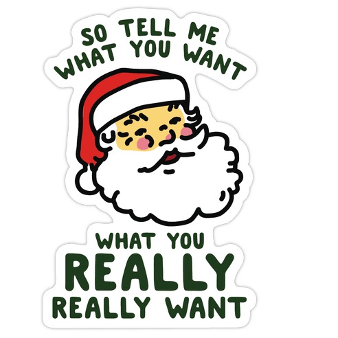 Tell Me What You Want Santa Die Cut Sticker