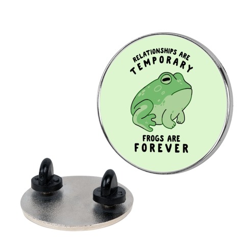 Frogs Are Forever Pin