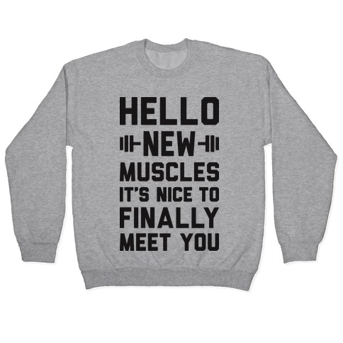 Hello New Muscles Pullover