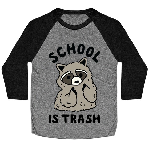 School Is Trash Raccoon Baseball Tee
