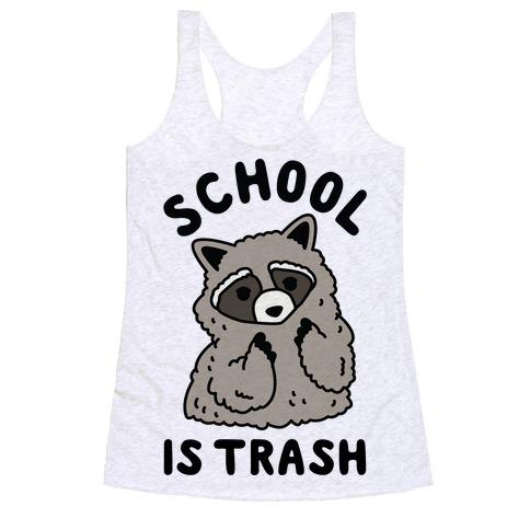 School Is Trash Raccoon Racerback Tank Top