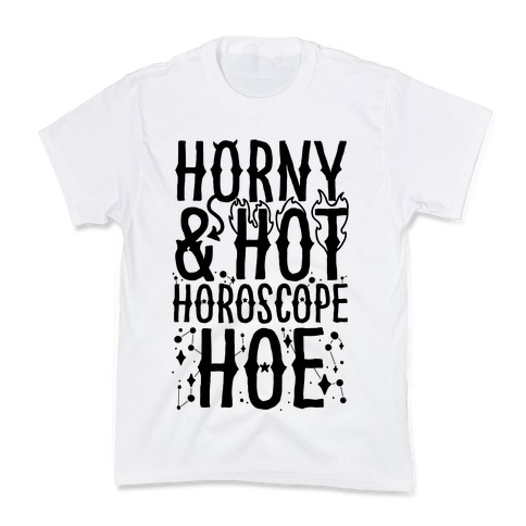 Horny & Hot Horoscope Hoe Kids T-Shirt
