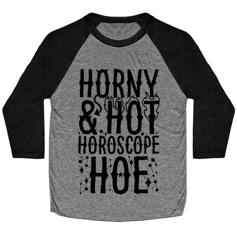 Horny & Hot Horoscope Hoe Baseball Tee