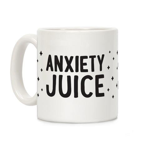 Anxiety Juice Coffee Mug