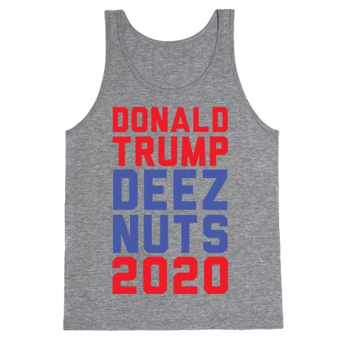 Donald Trump Deez Nuts 2020 Tank Top