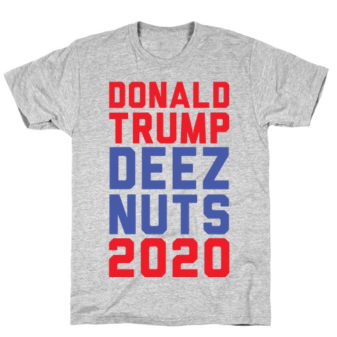 Donald Trump Deez Nuts 2020 T-Shirt