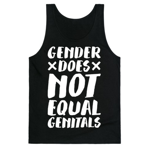 Gender Does Not Equal Genitals Tank Top