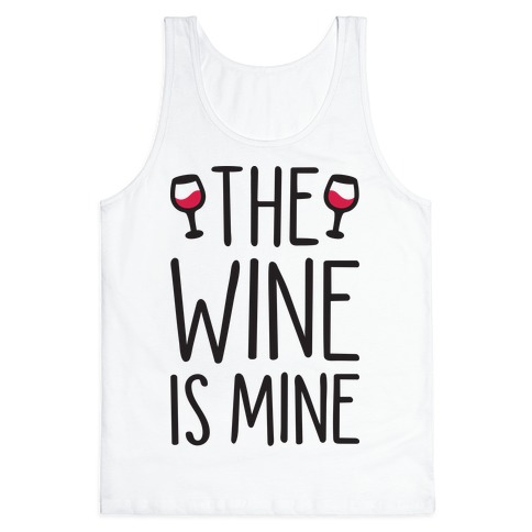 The Wine Is Mine Tank Top