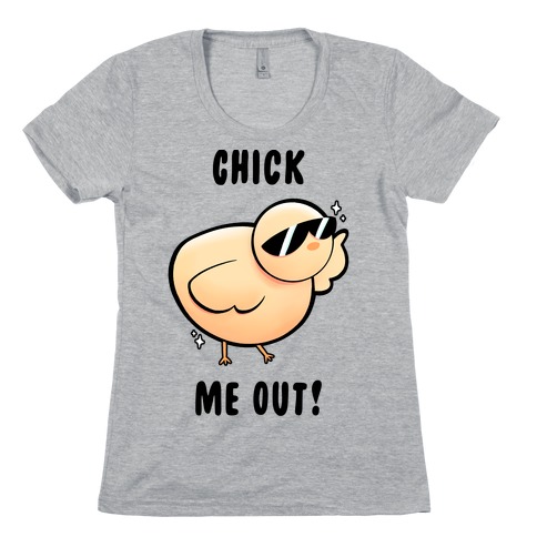 Chick Me Out! Womens T-Shirt