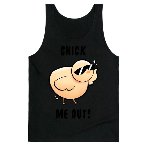 Chick Me Out! Tank Top