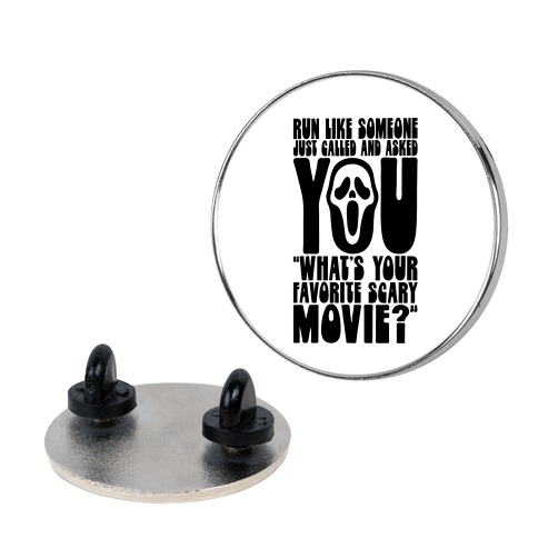 Run Like Someone Just Called and Asked You What's Your Favorite Scary Movie Pin