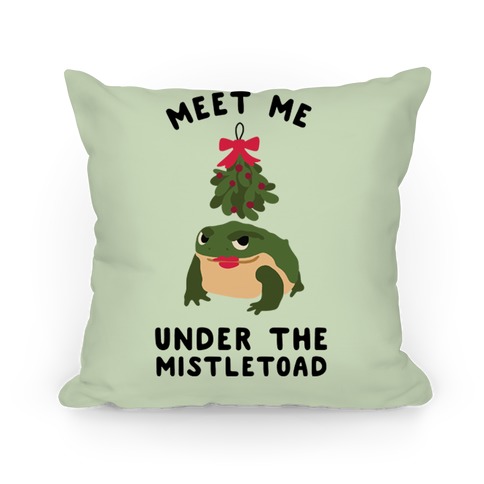 Meet Me Under the MistleToad Pillow
