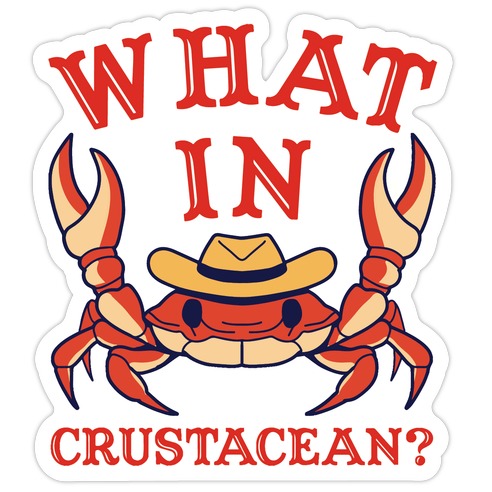 What In Crustacean? Die Cut Sticker
